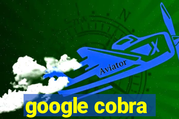 google cobra